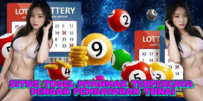 Situs Togel Myanmar Terpercaya Dengan Pembayaran Tunai