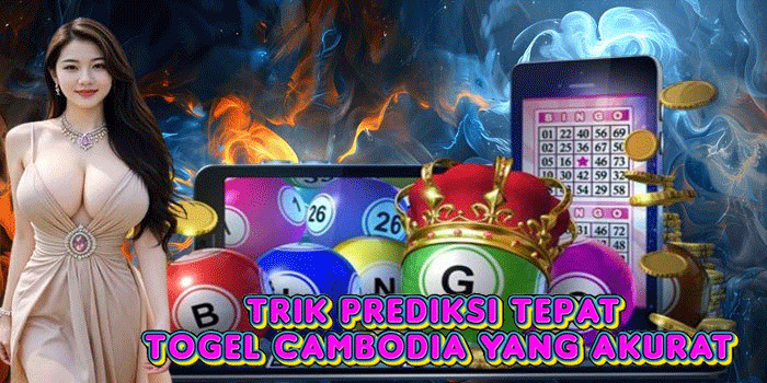 Trik Prediksi Tepat Togel Cambodia Yang Akurat Trik Prediksi Tepat Togel Cambodia Yang Akurat