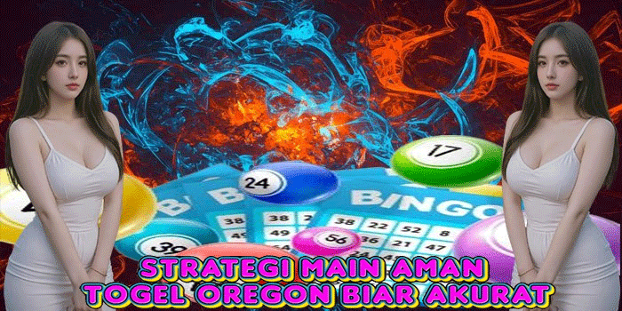 Strategi Main Aman Togel Oregon Biar Akurat Strategi Main Aman Togel Oregon Biar Akurat
